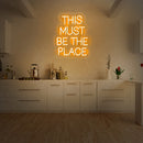 This Must Be The Place Neon Sign